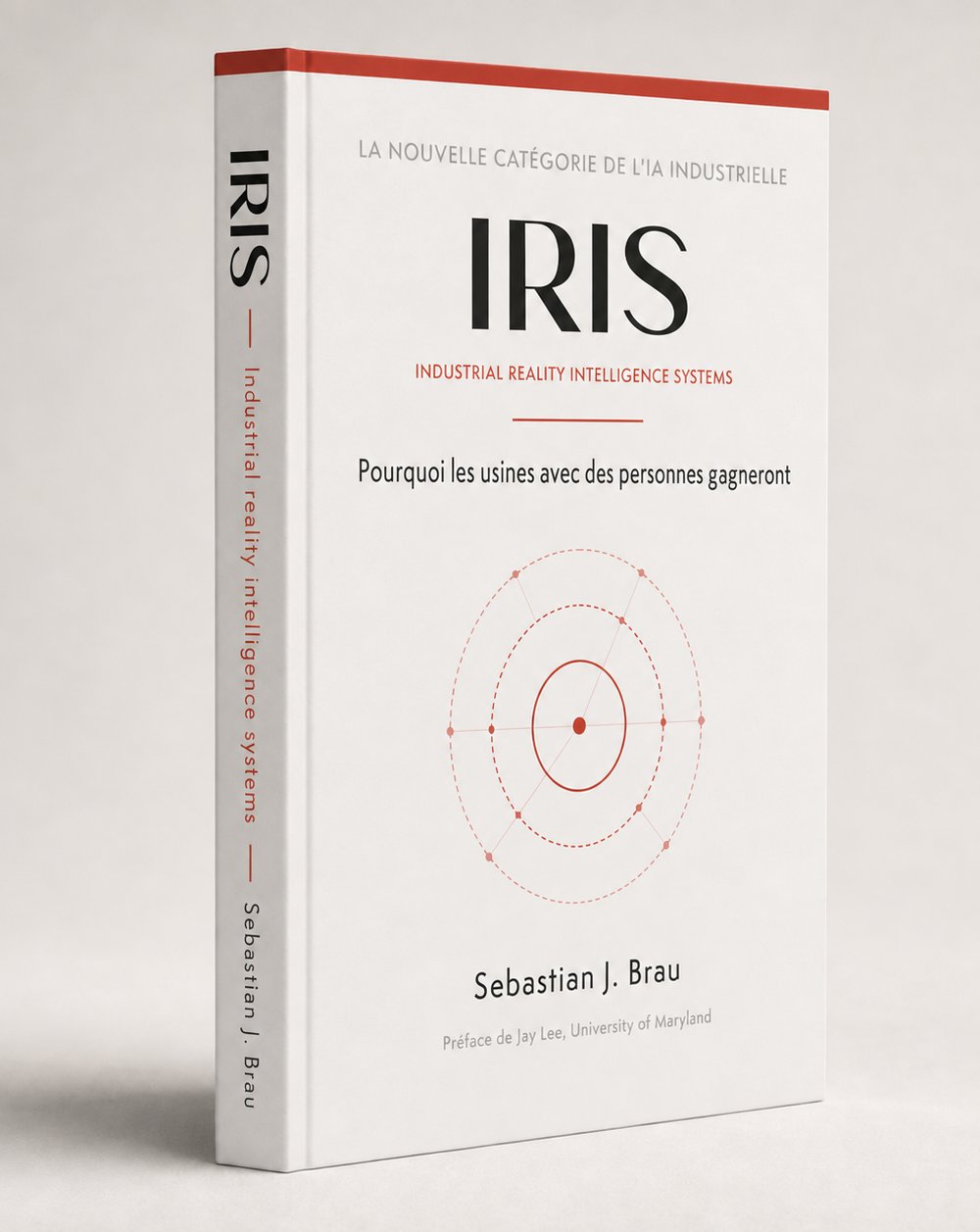 IRIS en édition reliée, édition française, de Sebastian J. Brau, préface de Jay Lee